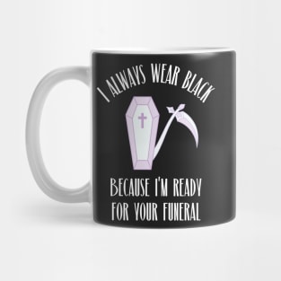 I always wear black pastel goth Mug